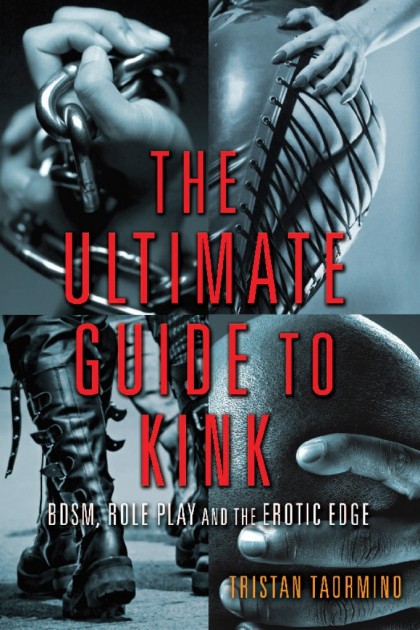 Cover of The Ultimate Guide to Kink by Tristan Taormino